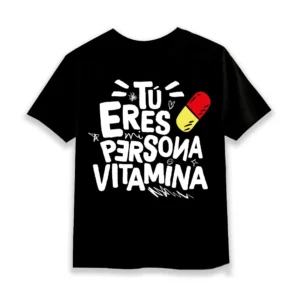 Camiseta Negra "Tu Eres Mi Persona Vitamina"